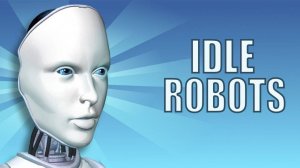 Idle Robots: Build & Program