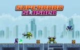 Super Robo Slasher - Action Platformer Game