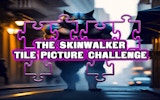 The Skinwalker Tile Picture Challenge - Sliding Puzzle Game