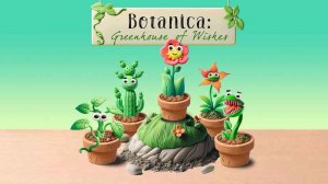 Botanica: Greenhouse of Wishes - Relaxing Plant Simulator